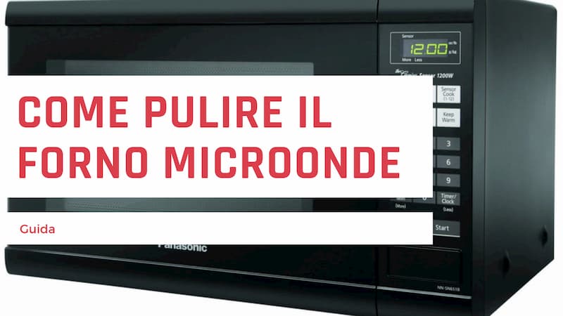 ▷ Come pulire forno a microonde - Guida pratica con 5 consigli di applicare  subito